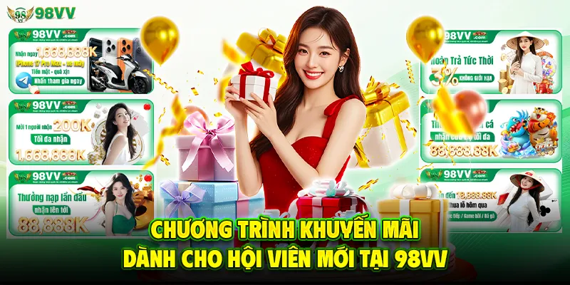 Chương trình khuyến mãi dành cho hội viên mới tại 98VV