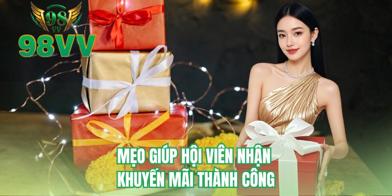 Mẹo giúp hội viên nhận khuyến mãi thành công